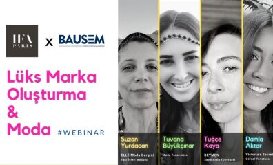 IFA Paris İstanbul ve BAUSEM ortaklığında "Lüks Marka Oluşturma ve Moda" Webinarı